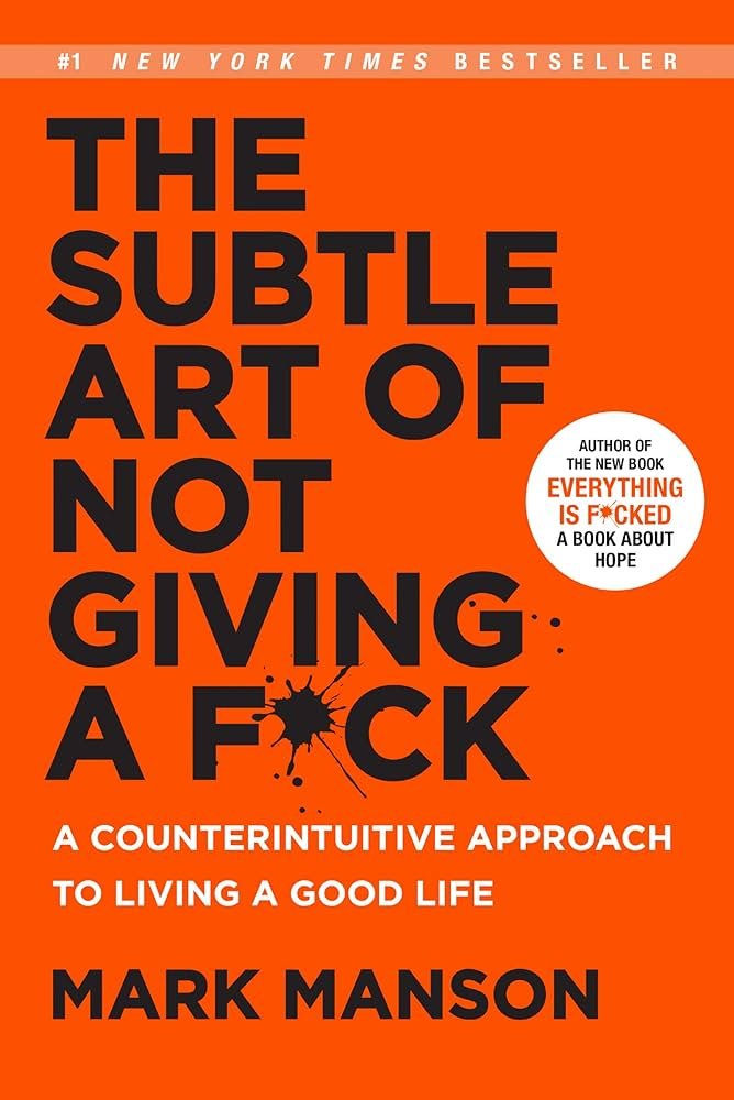 Subtle Art of Not Giving a F*ck by Mark Manson