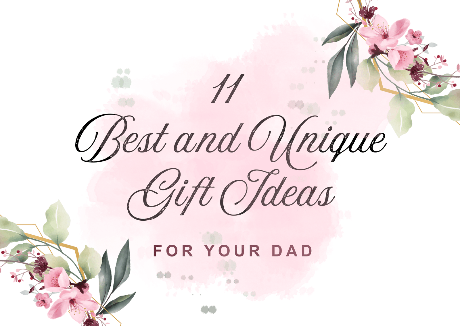 11 Best and Unique Gift Ideas for Dad